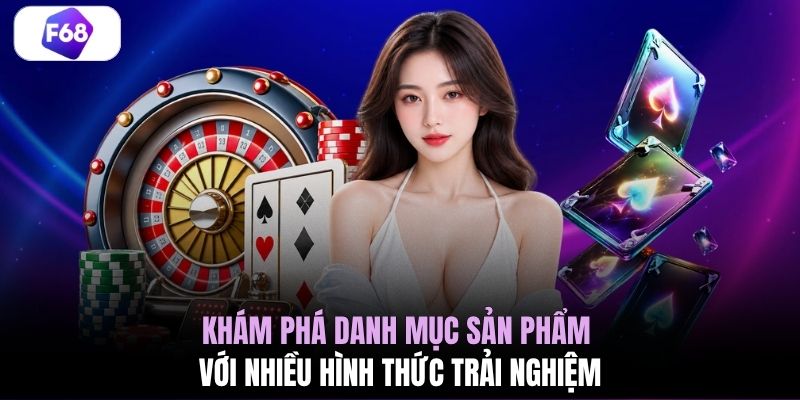 Khám phá danh mục sản phẩm với nhiều hình thức trải nghiệm 